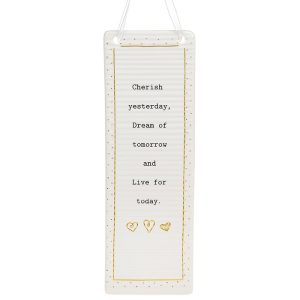 'Cherish Yesterday Dream of Tomorrow and Live For Today' Ceramic Rectangle Hanging Plaque - Thoughtful Words